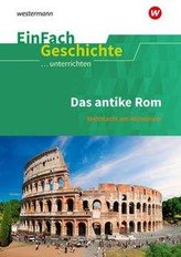 Das antike Rom. EinFach Geschichte ...unterrichten