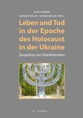 Leben und Tod in der Epoche des Holocaust in der Ukraine
