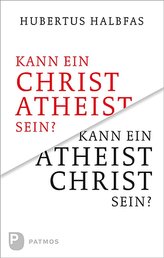 Kann ein Christ Atheist sein? Kann ein Atheist Christ sein?