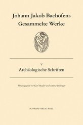 Gesammelte Werke / Archäologische Schriften