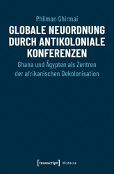 Globale Neuordnung durch antikoloniale Konferenzen