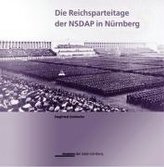 Die Reichsparteitage der NSDAP in Nürnberg