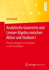 Analytische Geometrie und Lineare Algebra zwischen Abitur und Studium I