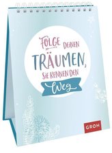 Folge deinen Träumen, sie kennen den Weg