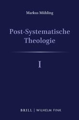 Post-Systematische Theologie I