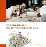 Egon Hartmann und der Wiederaufbau von Mainz