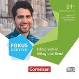 Fokus Deutsch B1+ - Erfolgreich in Alltag und Beruf: Brückenkurs B1+ -  AUDIO CD