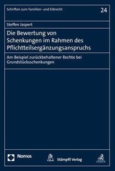 Die Bewertung von Schenkungen im Rahmen des Pflichtteilsergänzungsanspruchs
