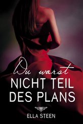 Du warst nicht Teil des Plans