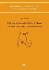 Früh- und hochmittelalterliches Werkzeug zwischen Elbe, Saale, Weichsel und Bug