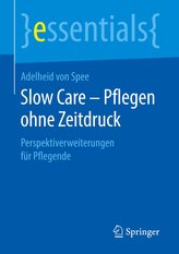 Slow Care - Pflegen ohne Zeitdruck