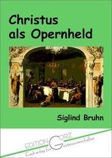 Christus als Opernheld im späten 20. Jahrhundert