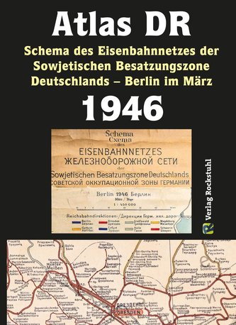 ATLAS DR 1946 - Schema des Eisenbahnnetzes der Sowjetischen Besatzungszone Deutschlands ATLAS DR 1946 - Schema des Eisenbahnnetzes der Sowjetischen Besatzungszone Deutschlands