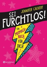 Sei furchtlos!