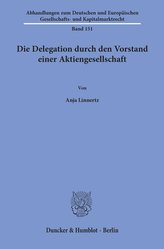 Die Delegation durch den Vorstand einer Aktiengesellschaft.