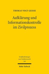 Aufklärung und Informationskontrolle im Zivilprozess