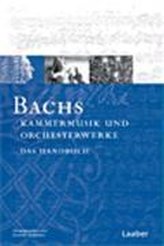 Bach-Handbuch 5. Bachs Kammermusik und Orchesterwerke
