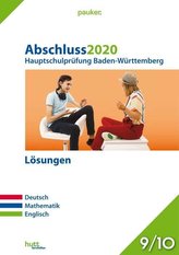 Abschluss 2020 - Hauptschulprüfung. Deutsch, Mathematik, Englisch. Baden-Württemberg - Lösungen