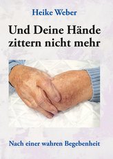 Und Deine Hände zittern nicht mehr
