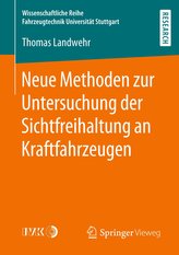 Neue Methoden zur Untersuchung der Sichtfreihaltung an Kraftfahrzeugen