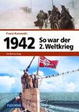 1942 - So war der 2. Weltkrieg