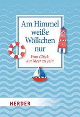 Am Himmel weiße Wölkchen nur