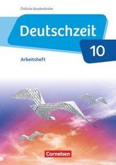 Deutschzeit - Östliche Bundesländer und Berlin. 10. Schuljahr - Arbeitsheft mit Lösungen