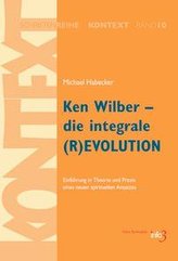 Ken Wilber - die integrale (R)EVOLUTION