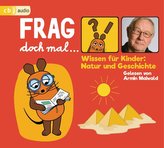 Frag doch mal ... die Maus! Wissen für Kinder: Natur und Geschichte