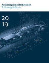 Archäologische Nachrichten aus Schleswig-Holstein 2019