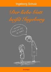 Der liebe Gott heißt Ingeborg