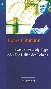 Zweiundzwanzig Tage oder die Hälfte des Lebens