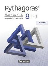 Pythagoras 8. Jahrgangsstufe - Realschule Bayern (WPF II/III) - Lösungen zum Schülerbuch