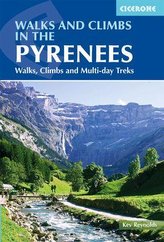 Walks and Climbs in the Pyrenees: Walks, Climbs and Multi-Day Treks