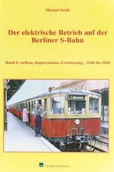 Der elektrische Betrieb auf der Berliner S-Bahn 04. Aufbau, Improvisation, Erweiterung  1946 bis 1960