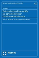 Datenschutzrechtsverstöße als kartellrechtlicher Konditionenmissbrauch