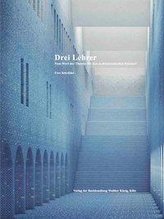 Uwe Schröder. Drei Lehrer. Vom Wert der Theorie für den architektonischen Entwurf