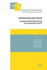 Institutionen unter Druck. Europarechtliche Überformung des Staatskirchenrechts?