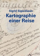 Sigrid Sigurdsson - Kartographie einer Reise