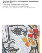Kunstvolle Oberflächen des Sozialismus: Wandbilder und Betonformsteine