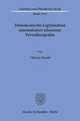 Demokratische Legitimation automatisiert erlassener Verwaltungsakte.