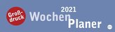 Großdruck Wochenquerplaner - Kalender 2021