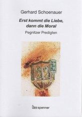 Erst kommt die Liebe, dann die Moral.
