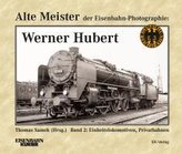 Alte Meister der Eisenbahn-Fotographie: Werner Hubert 2