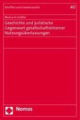 Geschichte und juristische Gegenwart gesellschaftsinterner Nutzungsüberlassungen
