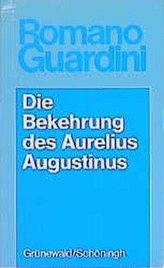 Werke / Die Bekehrung des Aurelius Augustinus