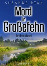 Mord in Großefehn. Ostfrieslandkrimi