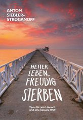 HEITER LEBEN, FREUDIG STERBEN