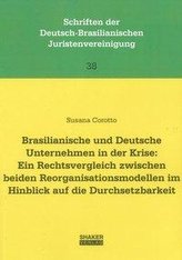 Brasilianische und Deutsche Unternehmen in der Krise: Ein Rechtsvergleich zwischen beiden Reorganisationsmodellen im Hinblick au