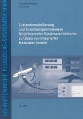 Zustandsmodellierung und Zuverlässigkeitsanalyse fehlertoleranter Systemarchitekturen auf Basis von Integrierter Modularer Avion